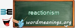 WordMeaning blackboard for reactionism
